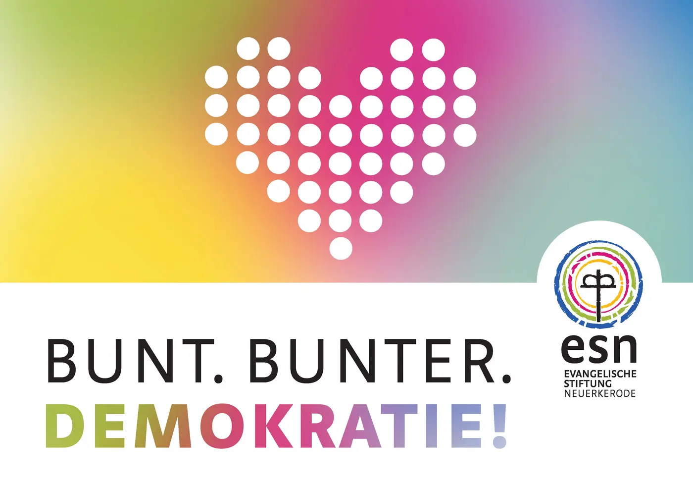 Das Bild zeigt ein Herz aus Punkten und den Schriftzug "Bunt. Bunter. Demokratie!"